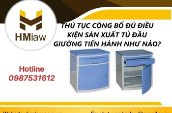 THỦ TỤC CÔNG BỐ ĐỦ ĐIỀU KIỆN SẢN XUẤT TỦ ĐẦU GIƯỜNG TIẾN HÀNH NHƯ NÀO?