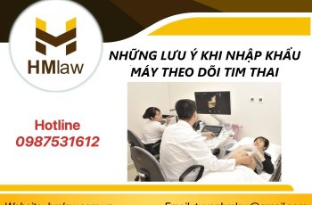 NHỮNG LƯU Ý KHI NHẬP KHẨU MÁY THEO DÕI TIM THAI