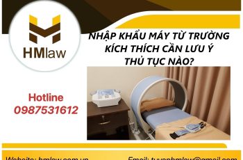 NHẬP KHẨU MÁY TỪ TRƯỜNG KÍCH THÍCH CẦN LƯU Ý THỦ TỤC NÀO?