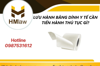 LƯU HÀNH BĂNG DÍNH Y TẾ CẦN TIẾN HÀNH THỦ TỤC GÌ?