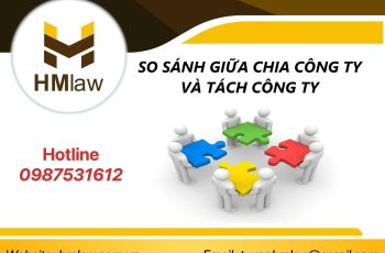 SO SÁNH GIỮA CHIA CÔNG TY VÀ TÁCH CÔNG TY