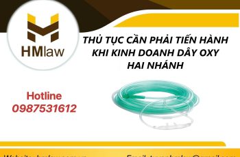 THỦ TỤC CẦN PHẢI TIẾN HÀNH KHI KINH DOANH DÂY OXY HAI NHÁNH