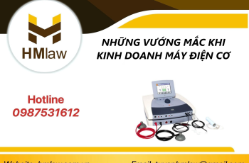 NHỮNG VƯỚNG MẮC KHI KINH DOANH MÁY ĐIỆN CƠ