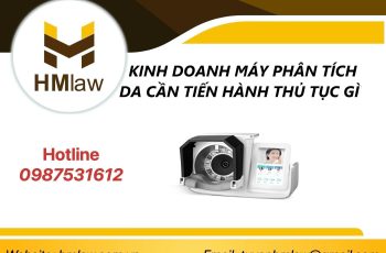 KINH DOANH MÁY PHÂN TÍCH DA CẦN TIẾN HÀNH THỦ TỤC GÌ?