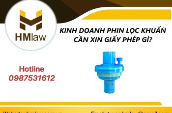 KINH DOANH PHIN LỌC KHUẨN CẦN XIN GIẤY PHÉP GÌ?