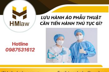 LƯU HÀNH ÁO PHẪU THUẬT CẦN TIẾN HÀNH THỦ TỤC GÌ?