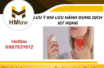 LƯU Ý KHI LƯU HÀNH DUNG DỊCH XỊT HỌNG