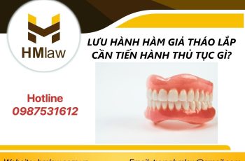 LƯU HÀNH HÀM GIẢ THÁO LẮP CẦN TIẾN HÀNH THỦ TỤC GÌ?