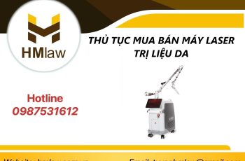 THỦ TỤC MUA BÁN MÁY LASER TRỊ LIỆU DA