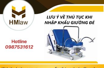 LƯU Ý VỀ THỦ TỤC KHI NHẬP KHẨU GIƯỜNG ĐẺ