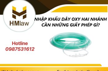 NHẬP KHẨU DÂY OXY HAI NHÁNH CẦN NHỮNG GIẤY PHÉP GÌ?