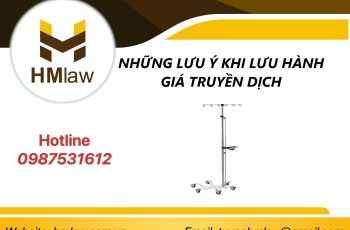 NHỮNG LƯU Ý KHI LƯU HÀNH GIÁ TRUYỀN DỊCH