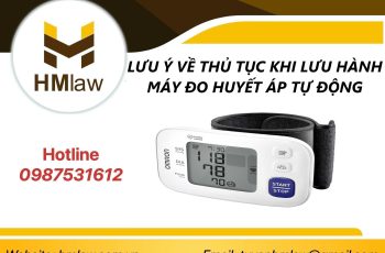 LƯU Ý VỀ THỦ TỤC KHI LƯU HÀNH MÁY ĐO HUYẾT ÁP TỰ ĐỘNG