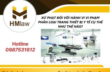 MỨC XỬ PHẠT ĐỐI VỚI HÀNH VI VI PHẠM PHÂN LOẠI TRANG THIẾT BỊ Y TẾ CỤ THỂ NHƯ THẾ NÀO?