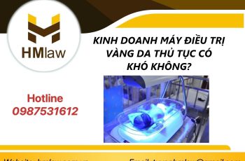 KINH DOANH MÁY ĐIỀU TRỊ VÀNG DA THỦ TỤC CÓ KHÓ KHÔNG?