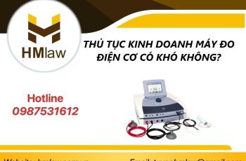 THỦ TỤC KINH DOANH MÁY ĐO ĐIỆN CƠ CÓ KHÓ KHÔNG?