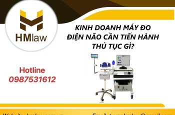 KINH DOANH MÁY ĐO ĐIỆN NÃO CẦN TIẾN HÀNH THỦ TỤC GÌ?