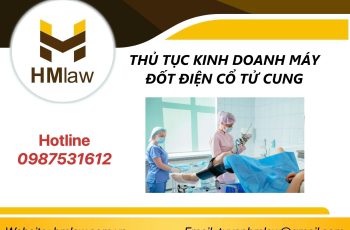 THỦ TỤC KINH DOANH MÁY ĐỐT ĐIỆN CỔ TỬ CUNG