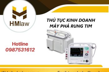 THỦ TỤC KINH DOANH MÁY PHÁ RUNG TIM