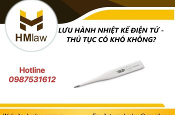 LƯU HÀNH NHIỆT KẾ ĐIỆN TỬ – THỦ TỤC CÓ KHÓ KHÔNG?