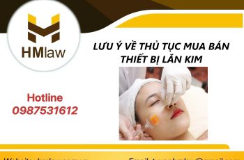 LƯU Ý VỀ THỦ TỤC MUA BÁN THIẾT BỊ LĂN KIM