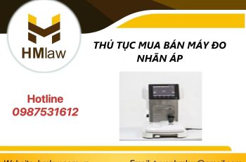 THỦ TỤC MUA BÁN MÁY ĐO NHÃN ÁP