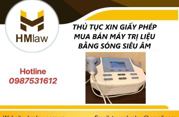 THỦ TỤC XIN GIẤY PHÉP MUA BÁN MÁY TRỊ LIỆU BẰNG SÓNG SIÊU ÂM