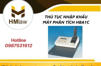 THỦ TỤC NHẬP KHẨU MÁY PHÂN TÍCH HBA1C