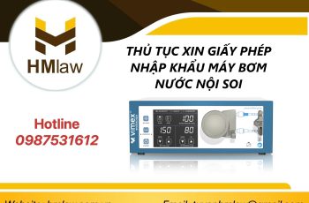 THỦ TỤC XIN GIẤY PHÉP NHẬP KHẨU MÁY BƠM NƯỚC NỘI SOI