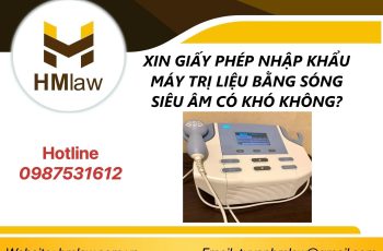 XIN GIẤY PHÉP NHẬP KHẨU MÁY TRỊ LIỆU BẰNG SÓNG SIÊU ÂM CÓ KHÓ KHÔNG?