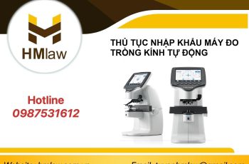 THỦ TỤC NHẬP KHẨU MÁY ĐO TRÒNG KÍNH TỰ ĐỘNG