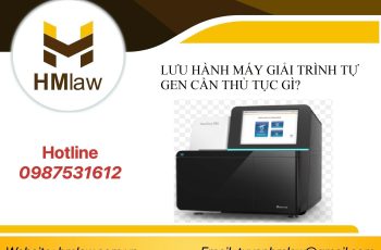 LƯU HÀNH MÁY GIẢI TRÌNH TỰ GEN CẦN THỦ TỤC GÌ?