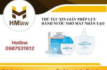 THỦ TỤC XIN GIẤY PHÉP LƯU HÀNH NƯỚC NHỎ MẮT NHÂN TẠO