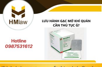 LƯU HÀNH GẠC MỞ KHÍ QUẢN CẦN THỦ TỤC GÌ?