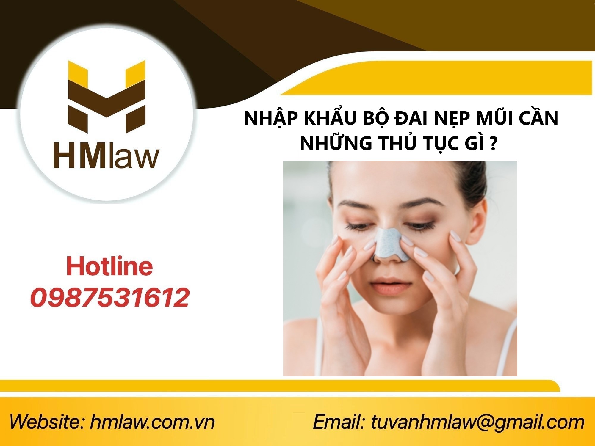  NHẬP KHẨU BỘ ĐAI NẸP MŨI CẦN NHỮNG THỦ TỤC GÌ?