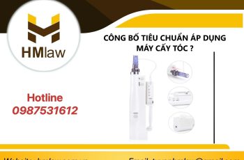 CÔNG BỐ TIÊU CHUẨN ÁP DỤNG MÁY CẤY TÓC ?