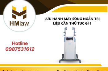 LƯU HÀNH MÁY SÓNG NGẮN TRỊ LIỆU CẦN THỦ TỤC GÌ?