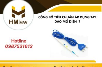 CÔNG BỐ TIÊU CHUẨN ÁP DỤNG TAY DAO MỔ ĐIỆN?