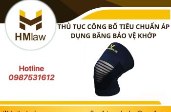 THỦ TỤC CÔNG BỐ TIÊU CHUẨN ÁP DỤNG BĂNG BẢO VỆ KHỚP