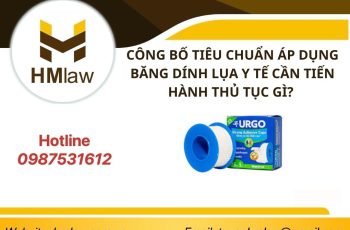 CÔNG BỐ TIÊU CHUẨN ÁP DỤNG BĂNG DÍNH LỤA Y TẾ CẦN TIẾN HÀNH THỦ TỤC GÌ?