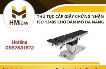 THỦ TỤC CẤP GIẤY CHỨNG NHẬN ISO 13485 CHO BÀN MỔ ĐA NĂNG