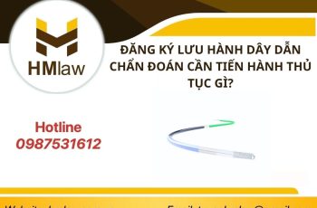 ĐĂNG KÝ LƯU HÀNH DÂY DẪN CHẨN ĐOÁN CẦN TIẾN HÀNH THỦ TỤC GÌ?