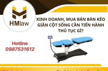 MUA BÁN BÀN KÉO GIÃN CỘT SỐNG CẦN TIẾN HÀNH THỦ TỤC GÌ?