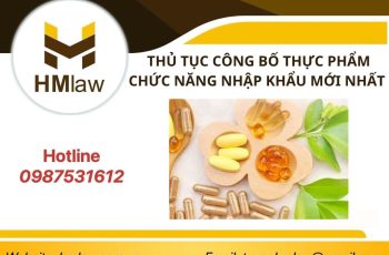 THỦ TỤC CÔNG BỐ THỰC PHẨM CHỨC NĂNG NHẬP KHẨU MỚI NHẤT