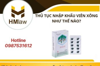 THỦ TỤC NHẬP KHẨU VIÊN XÔNG NHƯ THẾ NÀO?