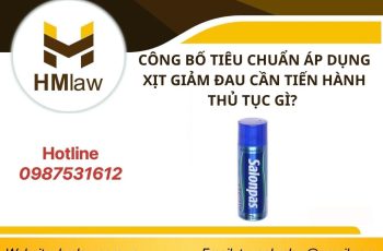 CÔNG BỐ TIÊU CHUẨN ÁP DỤNG XỊT GIẢM ĐAU CẦN TIẾN HÀNH THỦ TỤC GÌ?