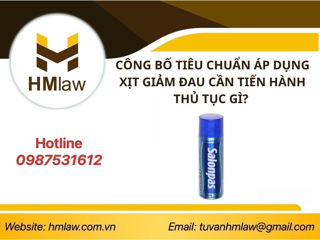 CÔNG BỐ TIÊU CHUẨN ÁP DỤNG XỊT GIẢM ĐAU CẦN TIẾN HÀNH THỦ TỤC GÌ?