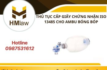 THỦ TỤC CẤP GIẤY CHỨNG NHẬN ISO 13485 CHO AMBU BÓNG BÓP