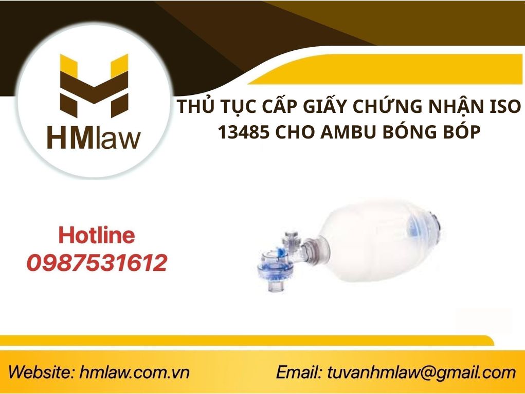 THỦ TỤC CẤP GIẤY CHỨNG NHẬN ISO 13485 CHO AMBU BÓNG BÓP