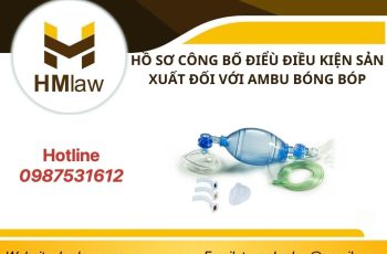 HỒ SƠ CÔNG BỐ ĐIỂÙ ĐIỀU KIỆN SẢN XUẤT ĐỐI VỚI AMBU BÓNG BÓP